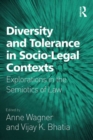 Image for Diversity and tolerance in socio-legal contexts: explorations in the semiotics of law