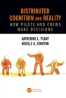 Image for Distributed Cognition and Reality: How Pilots and Crews Make Decisions