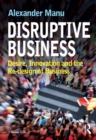Image for Disruptive business: desire, innovation and the re-design of business