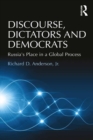 Image for Discourse, Dictators and Democrats: Russia&#39;s Place in a Global Process