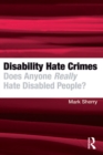 Image for Disability hate crimes: does anyone really hate disabled people?