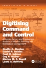 Image for Digitising command and control: a human factors and ergonomics analysis of Mission Planning and Battlespace management