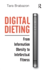 Image for Digital dieting: from information obesity to digital fitness