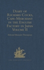Image for Diary of Richard Cocks, cape-merchant in the English factory in Japan 1615-1622 with correspondence. : Volume II