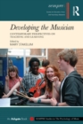 Image for Developing the musician: contemporary perspectives on teaching and learning