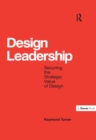 Image for Design leadership: securing the strategic value of design