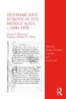 Image for Denmark and Europe in the Middle Ages, c.1000-1525: essays in honour of professor Michael H. Gelting