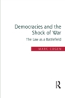 Image for Democracies and the Shock of War: The Law as a Battlefield