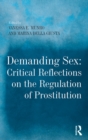 Image for Demanding Sex: Critical Reflections on the Regulation of Prostitution
