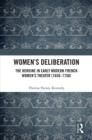 Image for Women&#39;s deliberation: the heroine in early modern French women&#39;s theater (1650-1750)