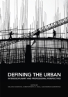 Image for Defining the urban: interdisciplinary and professional perspectives