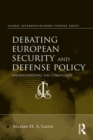 Image for Debating European Security and Defense Policy: Understanding the Complexity