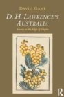 Image for D.H. Lawrence&#39;s Australia: anxiety at the edge of empire