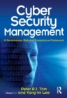 Image for Cyber security management: a governance, risk and compliance framework