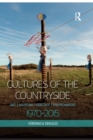 Image for Cultures of the countryside: art, museum, heritage, and environment, 1970-2015