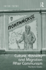 Image for Culture, ethnicity and migration after communism: the Pontic Greeks