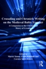Image for Crusading and chronicle writing on the medieval Baltic frontier: a companion to the Chronicle of Henry of Livonia