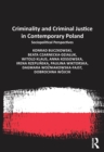 Image for Criminality and criminal justice in contemporary Poland: sociopolitical perspectives