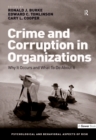 Image for Crime and corruption in organizations: why it occurs and what to do about it