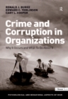 Image for Crime and Corruption in Organizations: Why It Occurs and What To Do About It