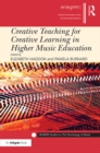 Image for Creative teaching for creative learning in higher music education