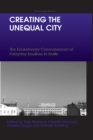 Image for Creating the unequal city: the exclusionary consequences of everyday routines in Berlin
