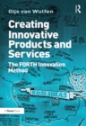 Image for Creating innovative products and services: the forth innovation method