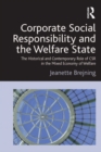 Image for Corporate Social Responsibility and the Welfare State: The Historical and Contemporary Role of CSR in the Mixed Economy of Welfare