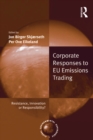 Image for Corporate Responses to EU Emissions Trading: Resistance, Innovation or Responsibility?