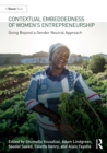 Image for Contextual embeddedness of women&#39;s entrepreneurship: going beyond a gender-neutral approach