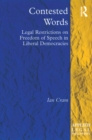Image for Contested words: legal restrictions on freedom of speech in liberal democracies
