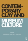 Image for Contemporary clay and museum culture