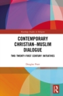Image for Contemporary Christian-Muslim Dialogue: Twenty-First Century Initiatives