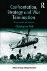 Image for Confrontation, Strategy and War Termination: Britain&#39;s Conflict with Indonesia