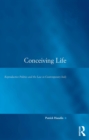 Image for Conceiving Life: Reproductive Politics and the Law in Contemporary Italy