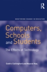 Image for Computers, Schools and Students: The Effects of Technology
