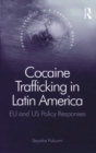 Image for Cocaine Trafficking in Latin America: EU and US Policy Responses