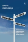 Image for Cities beyond borders: comparative and transnational approaches to urban history
