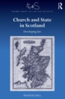 Image for Church and state in Scotland: developing law