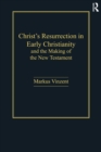 Image for Christ&#39;s Resurrection in Early Christianity: and the Making of the New Testament