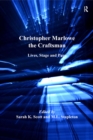 Image for Christopher Marlowe the Craftsman: Lives, Stage, and Page