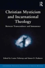 Image for Christian Mysticism and Incarnational Theology: Between Transcendence and Immanence