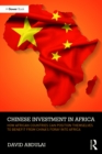Image for Chinese investment in Africa: how African countries can position themselves to benefit from China&#39;s foray into Africa