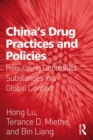 Image for China&#39;s drug practices and policies: regulating controlled substances in a global context