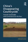 Image for China&#39;s Disappearing Countryside: Towards Sustainable Land Governance for the Poor