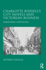 Image for Charlotte Riddell&#39;s City Novels and Victorian Business: Narrating Capitalism
