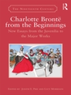 Image for Charlotte Bronte from the Beginnings: New Essays from the Juvenilia to the Major Works