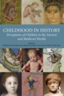 Image for Childhood in history: perceptions of children in the ancient and medieval worlds
