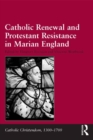 Image for Catholic renewal and Protestant resistance in Marian England