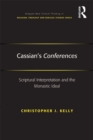 Image for Cassian&#39;s Conferences: scriptural interpretation and the monastic ideal